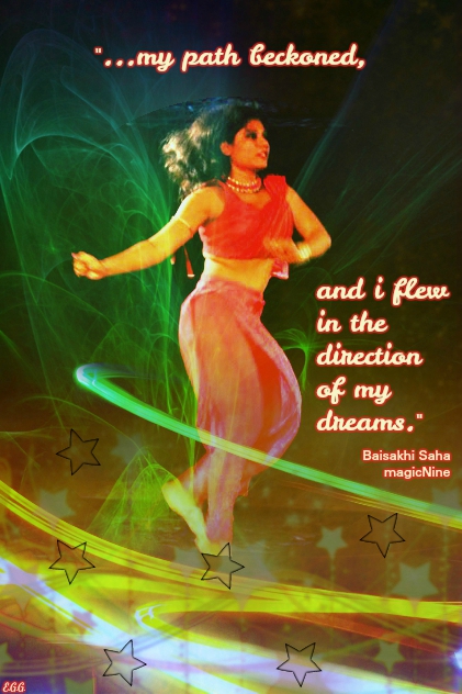 my path beckoned, and i flew in the direction of my dreams